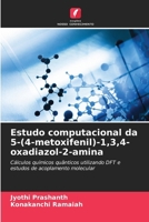Estudo computacional da 5-(4-metoxifenil)-1,3,4-oxadiazol-2-amina (Portuguese Edition) 6209323855 Book Cover