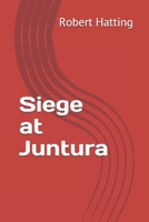 Siege at Juntura 1696262593 Book Cover