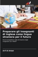 Preparare gli insegnanti di inglese come lingua straniera per il futuro (Italian Edition) 620983616X Book Cover