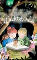 Der geheimnisvolle Wichtelwald: Das Abenteuer der "Kuschelbande" beginnt (German Edition) 3711602614 Book Cover