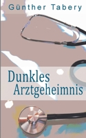 Dunkles Arztgeheimnis 3753495824 Book Cover