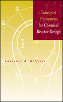 Transport Phenomena for Chemical Reactor Design 0471202754 Book Cover