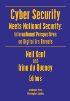 Cyber Security Meets National Security: International Perspectives on Digital Era Threats 1680537784 Book Cover