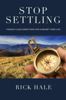 Stop Settling: Finding Clear Directions for a Regret-Free Life 1951022246 Book Cover
