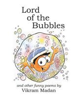 Lord of the Bubbles: And Other Funny Poems 1986885356 Book Cover