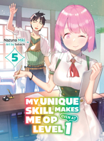 My Unique Skill Makes Me OP Even at Level 1 vol 5 1647293340 Book Cover