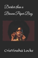 Darker than a Brown Paper Bag B0CHL9FLXX Book Cover