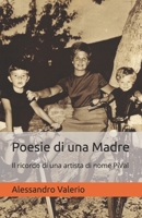 Poesie di una Madre: Il ricordo di una artista di nome PiVal (Twimt) 1983333085 Book Cover