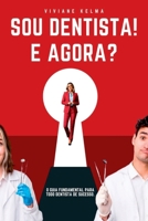 Sou Dentista! E Agora? 6500973666 Book Cover