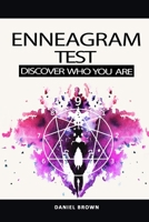 Enneagram Test: The Definitive Personality Test to Discover Your Type, Achieving Self-Healing and Spiritual Growth, Empowering Your True Self, Building Healthy Relationships and Having a Better Life B08NNV1CRH Book Cover