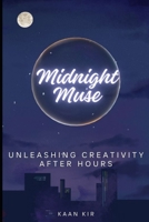 Midnight Muse: Unleashing Creativity After Hours B0CVG7LN1K Book Cover