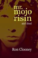 Mr. Mojo Risin' (Ain't Dead) 1848767579 Book Cover