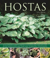 Hostas: An illustrated guide to varieties, cultivation and care, with step-by-step instructions and more than 130 beautiful photographs 178019238X Book Cover