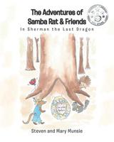The Adventures of Samba Rat & Friends: Sherman the Last Dragon 1642989797 Book Cover