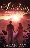 Selestria 2: Betrayal of Love B09WTN5JWQ Book Cover