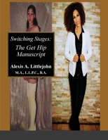 Switching Stages: the Get Hip Manuscript 1636491464 Book Cover