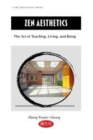 Zen Aesthetics: The Art of Teaching, Living, and Being B0DS9SD6F1 Book Cover