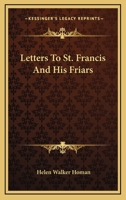 Letters To St. Francis And His Friars 1163147141 Book Cover
