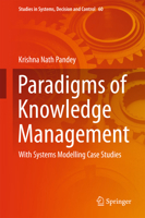 Paradigms of Knowledge Management: With Systems Modelling Case Studies 8132227832 Book Cover