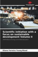 Scientific initiation with a focus on sustainable development Volume II 6207379926 Book Cover