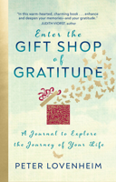 The Gift Shop of Gratitude: Creating Your Personal Testament of Gratitude 1722506954 Book Cover