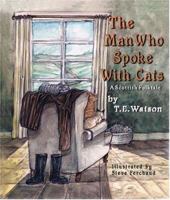 The Man Who Spoke with Cats 1584780193 Book Cover