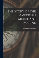 The Story Of The American Merchant Marine 1014017505 Book Cover
