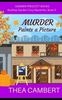 Murder Paints a Picture (Rooftop Garden Cozy Mysteries) B08QW83DZL Book Cover