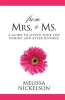 From Mrs. to Ms.: The Divorced Woman's Guide to Living Your Life 0692410635 Book Cover