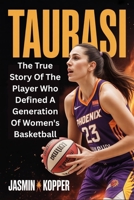 TAURASI: The True Story Of The Player Who Defined A Generation Of Women's Basketball B0FLWH7RS2 Book Cover