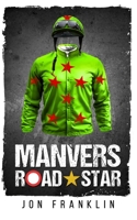 Manvers Road Star: When all seems lost, stay in the race. 9153158261 Book Cover