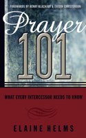 Prayer 101: What Every Intercessor Needs to Know 1596692030 Book Cover
