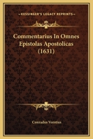 Commentarius In Omnes Epistolas Apostolicas (1631) 1166491862 Book Cover
