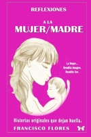 A la Madre: A la Mujer / A la Madre B0939V82PJ Book Cover