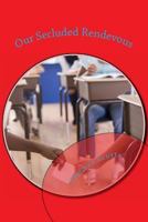 Our Secluded Rendevous 1497416981 Book Cover