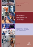 Mechatronics and Automation Technology: Proceedings of the 2nd International Conference (ICMAT 2023), Wuhan, China, 28-29 October 2023 (Advances in Transdisciplinary Engineering, 46) 1643684825 Book Cover