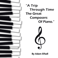 Trip Through Time the Great Composers of Piano B0CNTSX7XT Book Cover