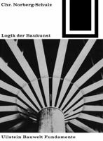 Logik Der Baukunst (Bauwelt Fundamente) 3035600066 Book Cover