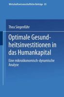 Optimale Gesundheitsinvestitionen in Das Humankapital: Eine Mikrookonomischdynamische Analyse 3790807311 Book Cover