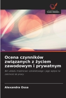 Ocena czynników związanych z życiem zawodowym i prywatnym 6203390690 Book Cover