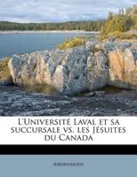 L'Université Laval et sa succursale vs. les Jésuites du Canada 1175576352 Book Cover