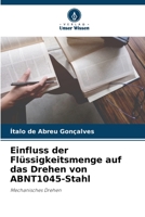 Einfluss der Flüssigkeitsmenge auf das Drehen von ABNT1045-Stahl: Mechanisches Drehen 6206296377 Book Cover