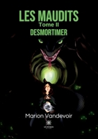 Les maudits: Tome II: Desmortimer B0BT8RGRG1 Book Cover