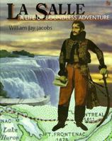 LA Salle: A Life of Boundless Adventure (First Book) 0531201414 Book Cover