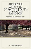 Discover What's in Your Sandbox: Sand Castles? Weeds? Mud Pies? 1608447324 Book Cover