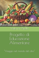 Progetto di Educazione Alimentare: Viaggio nel mondo del cibo (Italian Edition) B0FSDS32GM Book Cover