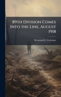 89th Division Comes Into the Line, August 1918 1025099001 Book Cover