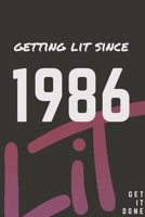 Getting Lit since 1986 Notebook Birthday Gift: Lined Notebook / Journal Gift, 120 Pages, 6x9, Soft Cover, Matte Finish 1676877290 Book Cover