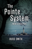 The Pointe System: Murder in Grosse Pointe 1667836242 Book Cover