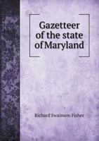 Gazetteer of the State of Maryland 1144318041 Book Cover